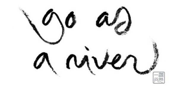 Go as a river